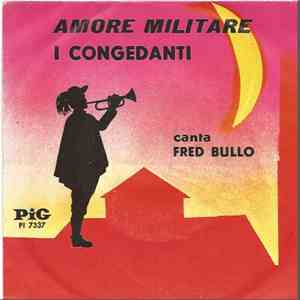 Fred Bullo - Amore Militare / I Congedanti flac download