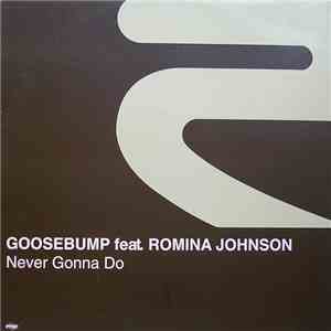 Goosebump Feat. Romina Johnson - Never Gonna Do flac download