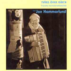 Jan Hammarlund - Tvärs Över Går'n - Franska Rännstensklassiker flac download