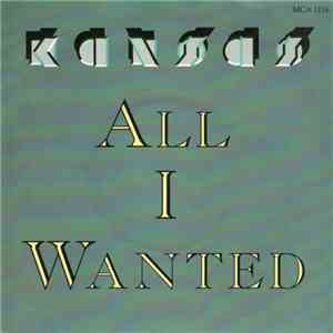 Kansas  - All I Wanted flac download