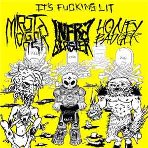 Rot Monger, Infrablaster, Honey Badger - It's Fucking Lit flac download