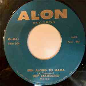 Skip Easterling - Run Along To Mama / All For You flac download