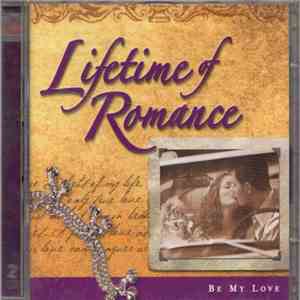 Various - Lifetime Of Romance - Be My Love flac download