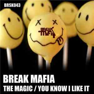 Break Mafia - The Magic / You Know I Like It flac download