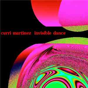 Curri Martinez - Invisible Dance flac download