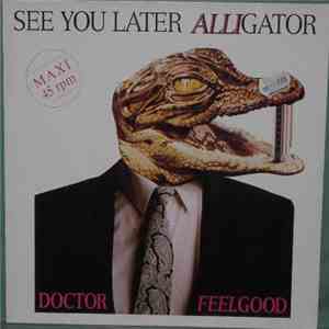 Dr. Feelgood - See You Later Alligator flac download