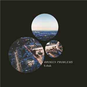 Ezhak - Broken Problems flac download