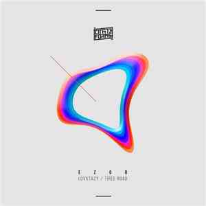 Ezor - Luvxtasy / Tired Road flac download