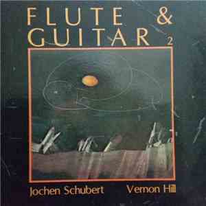 Jochen Schubert, Vernon Hill - Flute & Guitar 2 flac download