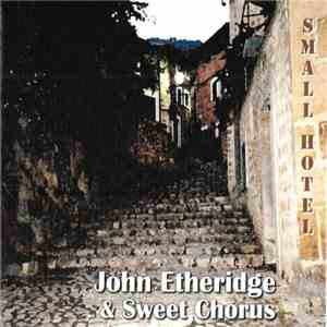 John Etheridge & Sweet Chorus  - Small Hotel flac download