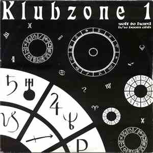 Klubzone 1 - Soft To Hard b/w Boom Ahh flac download