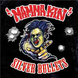 Mamma Kin - Silver Bullets flac download