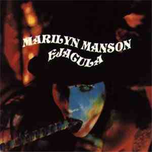Marilyn Manson - Ejacula flac download