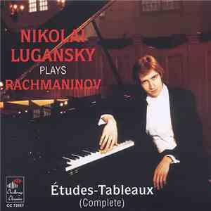 Nikolai Lugansky - Rachmaninov - Nikolai Lugansky Plays Rachmaninov • Études-Tableaux (Complete) flac download