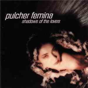 Pulcher Femina - Shadows Of The Lovers flac download