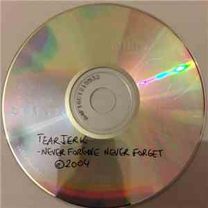 Tearjerk  - Never Forgive Never Forget flac download