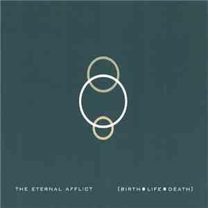The Eternal Afflict - Birth Life Death flac download