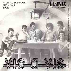 Vis-A-Vis  - Listen To The Radio / He's A Liar flac download