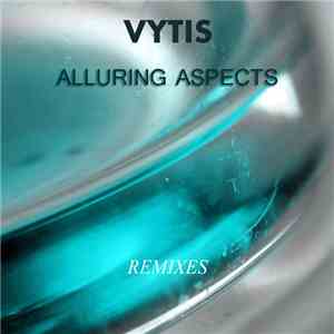Vytis  - Alluring Aspects (Remixes) flac download