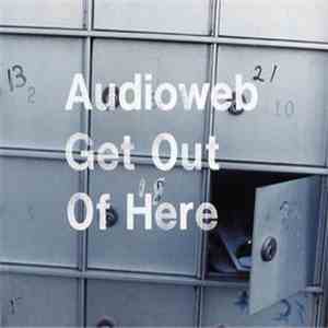 Audioweb - Get Out Of Here flac download
