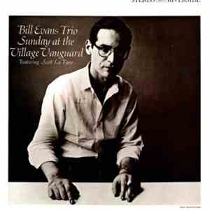 Bill Evans Trio Featuring Scott La Faro - Sunday At The Village Vanguard flac download