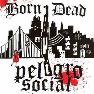 Born/Dead / Peligro Social - Split EP flac download