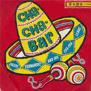 Chico Fernandez And His Cha-Cha Leros - Cha Cha Bar flac download