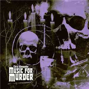Chris Alexander  - Music For Murder flac download
