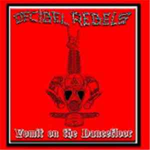 Decibel Rebels - Vomit On The Dancefloor flac download