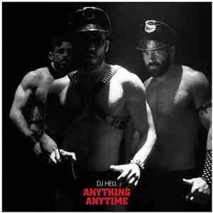 DJ Hell - Anything, Anytime flac download