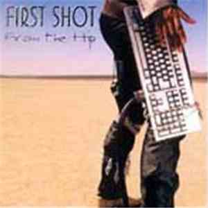 First Shot - From The Hip flac download
