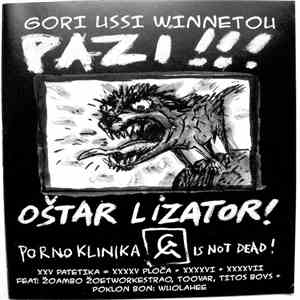 Gori Ussi Winnetou feat Žoambo Žoet Workestrao, Toowar, Titos Boys, Wuollahee!! - PAZI!!!OŠTAR LIZATOR! PORNO KLINIKA SRP I CEKIČ IS NOT DEAD XXV PATETIKA = XXXXV PLOČA+XXXXVI+XXXXVII flac download