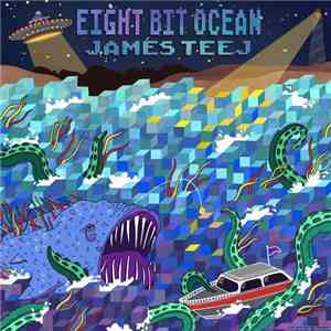 James Teej - Eight Bit Ocean flac download