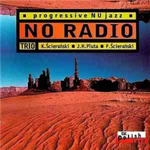 K.Ścierański, J.M.Pluta, P.Ścierański - No Radio flac download