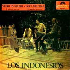 Los Indonesios - El Silencio Es Oro / Can't You Hear Me flac download