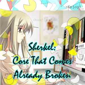 Sherkel - Core That Comes Already Broken flac download
