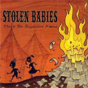 Stolen Babies - There Be Squabbles Ahead flac download