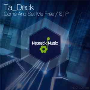 Ta_Deck - Come And Set Me Free / STP flac download