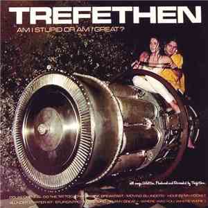 Trefethen - Am I Stupid Or Am I Great? flac download