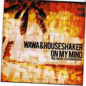 Wawa & Houseshaker - On My Mind flac download