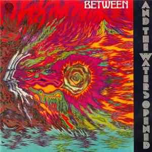 Between - And The Waters Opened flac download