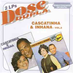Cascatinha & Inhana - 2 LPS Dose Dupla Vol. 2 flac download