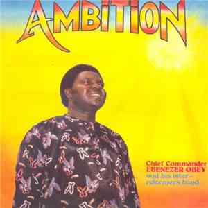 Chief Commander Ebenezer Obey & His Inter-Reformers Band - Ambition flac download