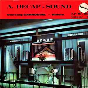 Decap Organ Antwerp - A. Decap-Sound ★ Volume 1 Dancing Crrousel - Hulste flac download