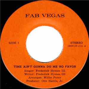 Frederick Hymes III - Time Ain't Gonna Do Me No Favor / Every Day Will Be Like A Holiday flac download