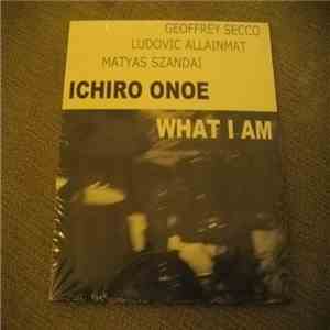 Geoffrey Secco, Ludovic Allainmat, Mátyás Szandai, Ichiro Onoe - What I Am flac download