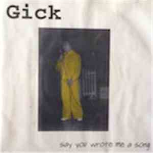 Gick - Say You Wrote Me A Song FLAC download