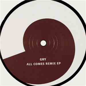 Gry - All Comes Remix EP flac download