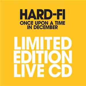 Hard-Fi - Once Upon A Time In December (London, Wembley Arena) flac download