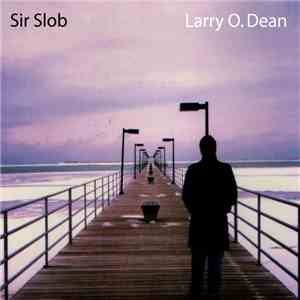 Larry O. Dean - Sir Slob flac download
